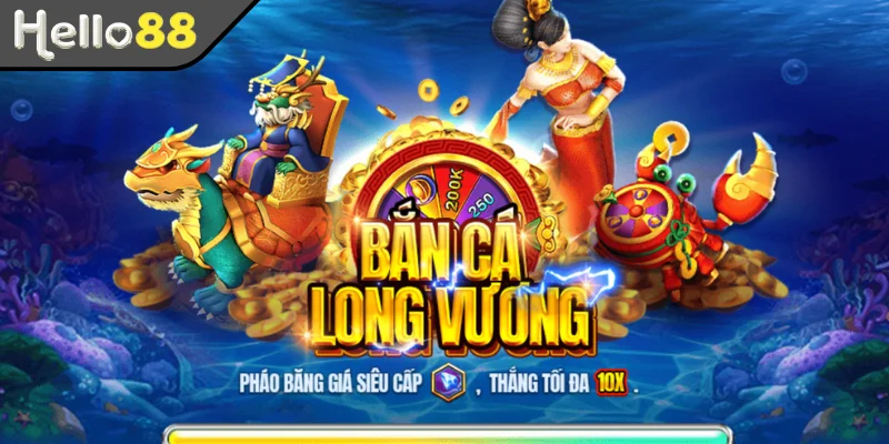 Sơ lược về game Bắn cá Long Vương chất lượng, an toàn